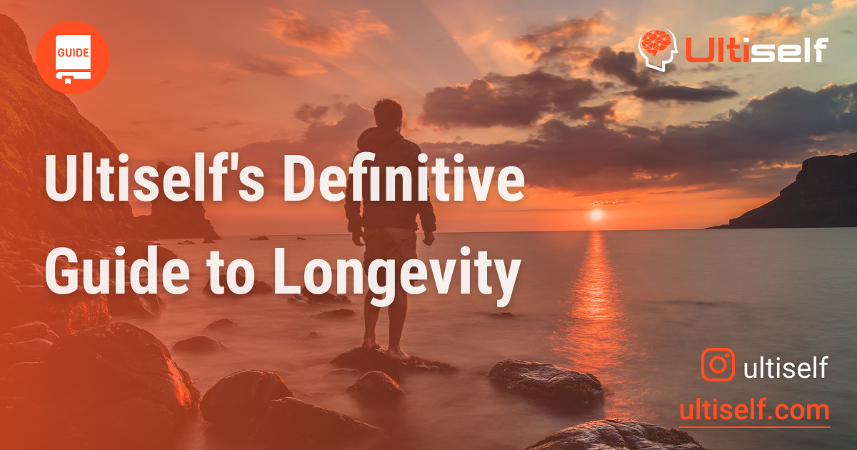 Definitive Guide To Longevity | Ultiself - Guides